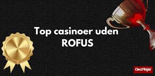 Casino Uden ROFUS med Free Bonuses En Guide til Spilglæde Casino Uden ROFUS med Free Bonuses En Guide til Spilglæde